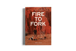 Fire To Fork